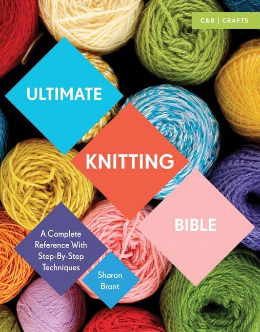 Ultimate Knitting Bible : Sharon Brant