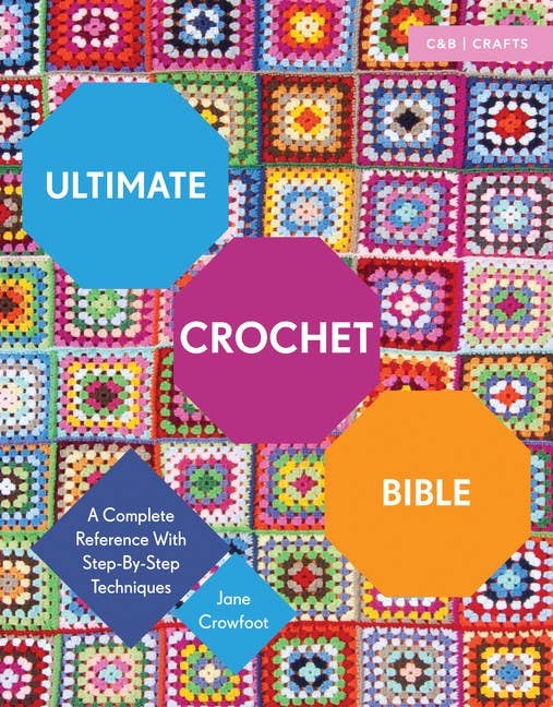 Ultimate Crochet Bible : Jane Crowfoot